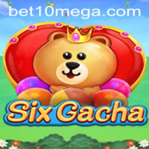 Unveiling the Excitement of SixGacha: An Immersive Gaming Experience with Bet10